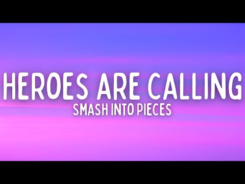 Smash Into Pieces - Heroes Are Calling (Lyrics)