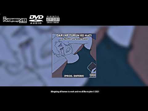 Lil Pal Ft. Lil SomTrash - Dari HP Turun Ke Hati (Prod. Enferr)