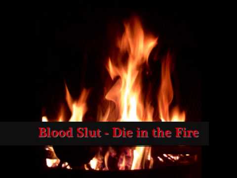 Blood Slut - Die in the Fire