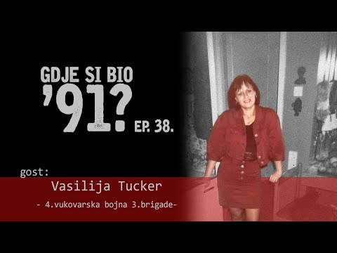 GDJE SI BIO '91? - Vasilija Tucker Vaska - HEROINA VUKOVARA #38