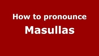 How to pronounce Masullas