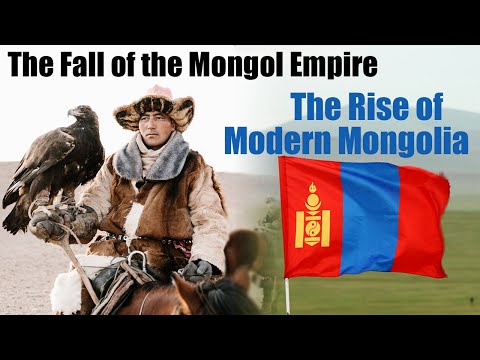 The Fall of the Mongol Empire and the Rise of Modern Mongolia