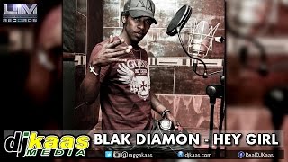 Blak Diamon - Hey Girl [Raw](August 2014) UIM Records | Dancehall