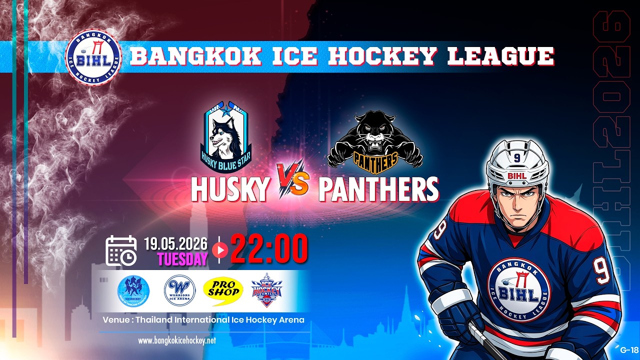 HUSKY -vs- PANTHERS | BANGKOK ICE HOCKEY LEAGUE 2026 | GAME-18