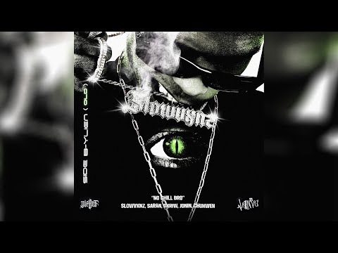 SLOWVXNZ - NO CHILL BRO ft. SARAN, DXRIW, JONIN, CHUNWEN