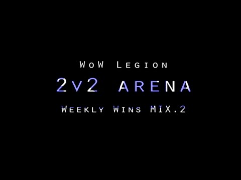 WoW Legion - 2v2 Arena - Weekly Wins Mix .2 (Survival Hunter & Windwalker)
