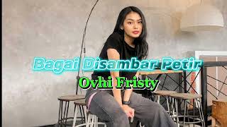 Download lagu Bagai Disambar Petir - Ovhi Fristy [Video Lirik Populer] mp3