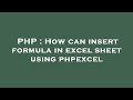 PHP How Can Insert Formula In Excel Sheet Using Phpexcel