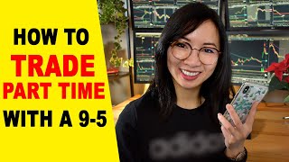 How to Trade PART TIME while Working a Full Time Job- Grow your Small Trading Account in 2021