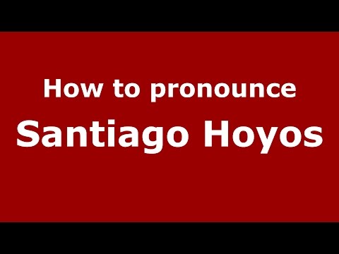 How to pronounce Santiago Hoyos (Spanish/Argentina) - PronounceNames.com