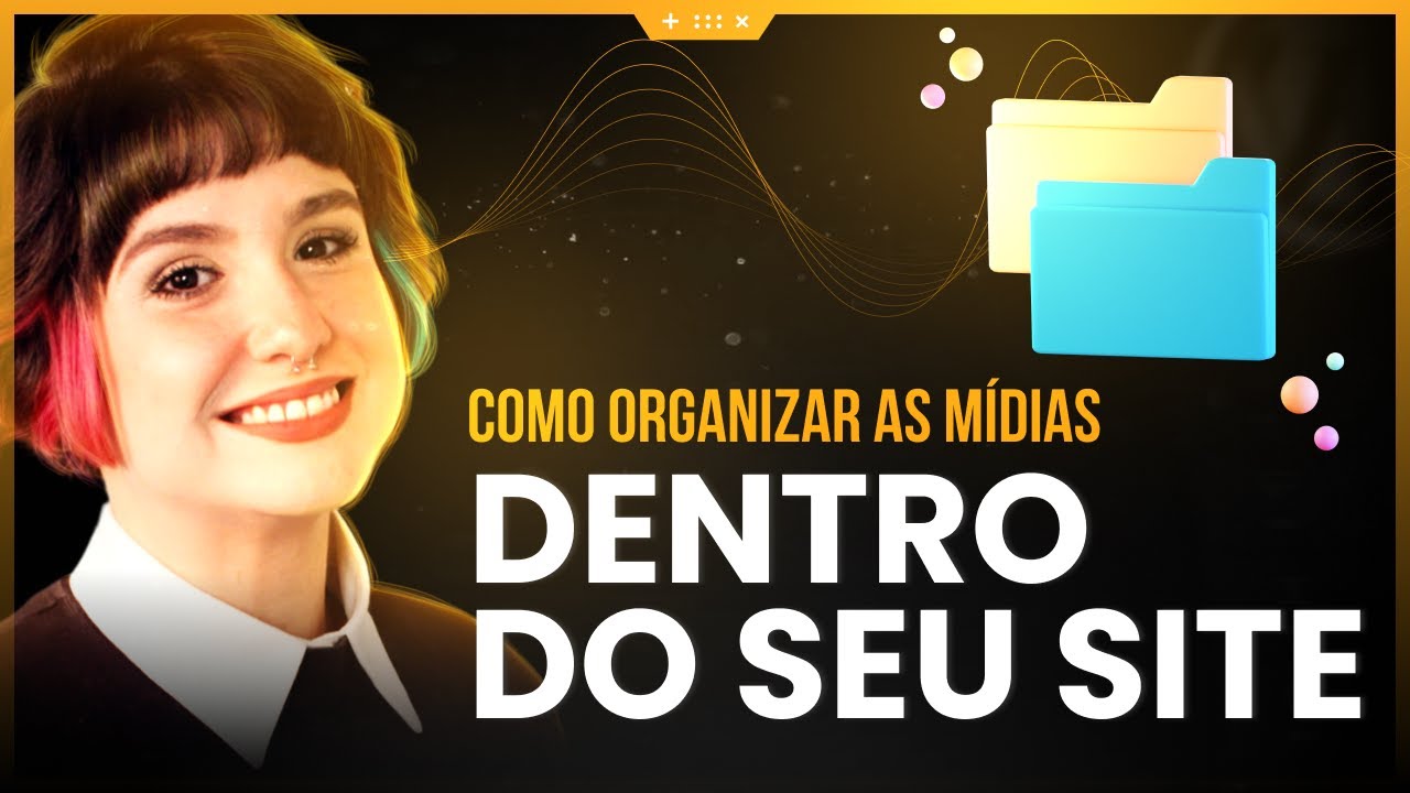 Como ORGANIZAR AS MÍDIAS DO SEU SITE | Páginas, Post, Mídias e Mais