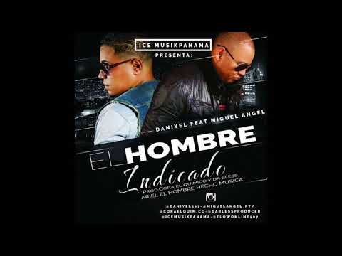 Hombre Indicado   Daniyel ft Miguel Angel Prod Ariel EHM & Cora Romantic Style 2018