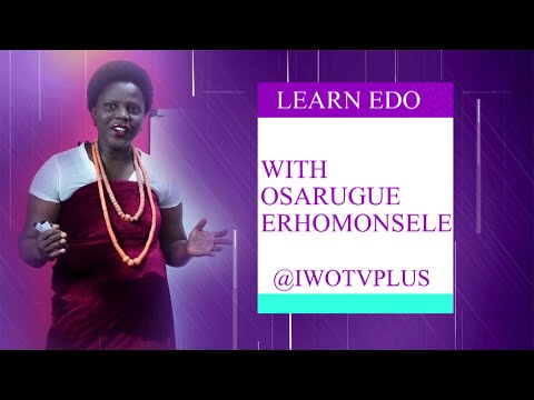 Learn Edo with Osarugue Erhomonsele - Lesson 10 (Ikemwin, Okpa Yan Iyeha ya se Iyisen)