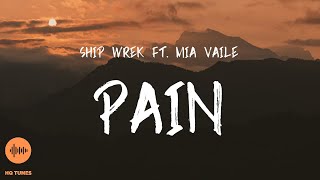 Ship Wrek - Pain [Lyrics] (feat. Mia Vaile)