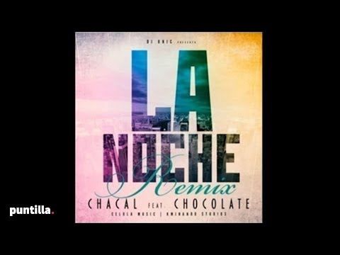 Dj Unic, El Chacal - La Noche Remix feat Chocolate (Audio Cover)