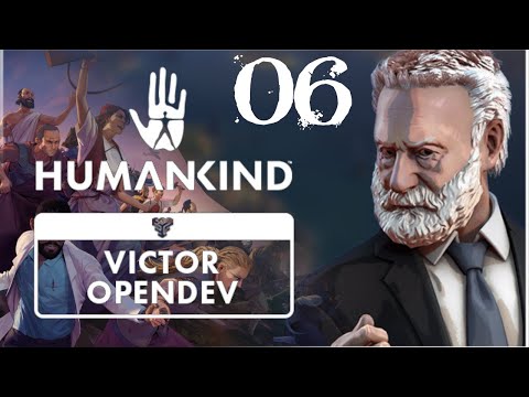 SB Plays Humankind OpenDev's Victor Update 06 - I Kind Of Understand (Sort Of)