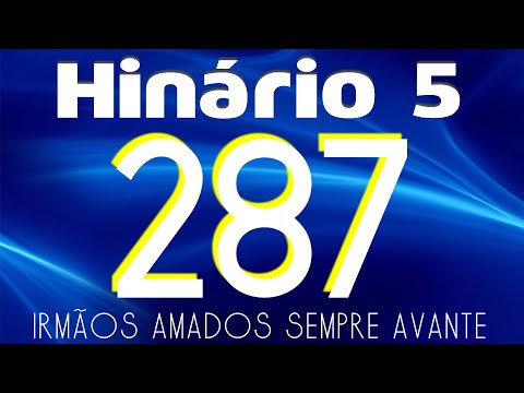 HINO 287 CCB - Irmãos Amados Sempre Avante - HINÁRIO 5 COM LETRAS