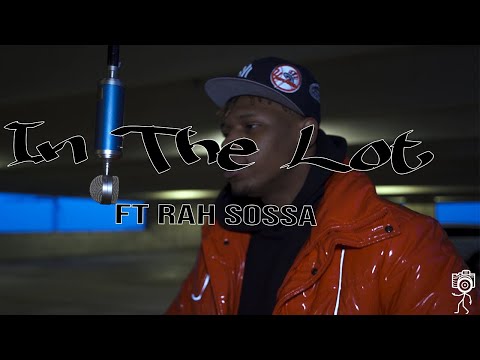 In The Lot: Rah Sossa - Seem Like