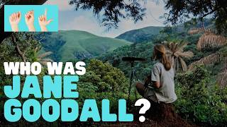ASL Who Was Jane Goodall?