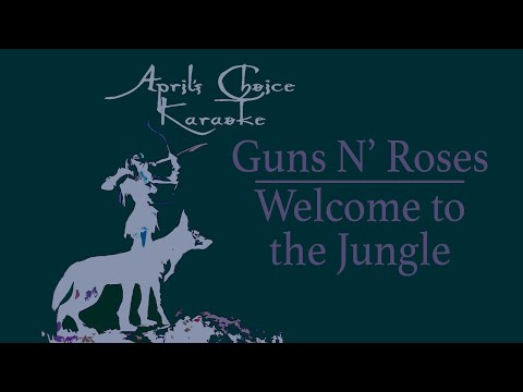 Guns N' Roses - Welcome to the Jungle - Karaoke Instrumental with lyrics - April's Choice Karaoke