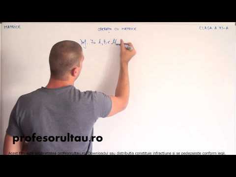 18   Matrice   operatii cu matrice   partea 1 - profesorultau.ro