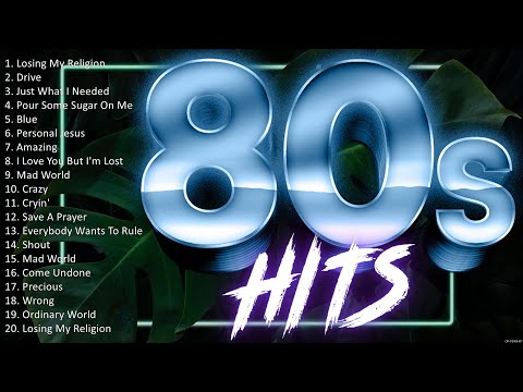 Oldies 80s Music Playlist ~ Old School Music Hits 80s ~ TEARS FOR FEARS, THE CARS, R.E.M