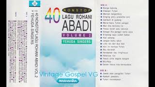 Download lagu 40 Non Stop Lagu Rohani Abadi - Yehuda Singers - Vol. 2 (1994) mp3