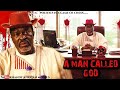 A MAN CALLED GOD THE DIRTY GAME OF POWER A KANAYO KANAYO MOVIE AFRICAN MOVIES