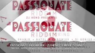 Passionate Riddim Mix [Zj Heno - Empire Sounds] April 2013