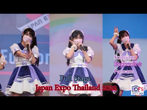 22012022 [Fancam] Somsom Euphonie - Full Stage @Japan Expo Thailand 2022 Sora Stage