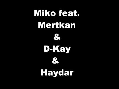 MiKO feat. Mertkan , D-Kay36 & Haydar - Aus und Vorbei !