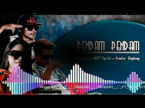 TERBARU|| PENDAM PENDAM||voc.Angelbert rap × Mcp Sysilia × Hendro Engke|| New 2k19