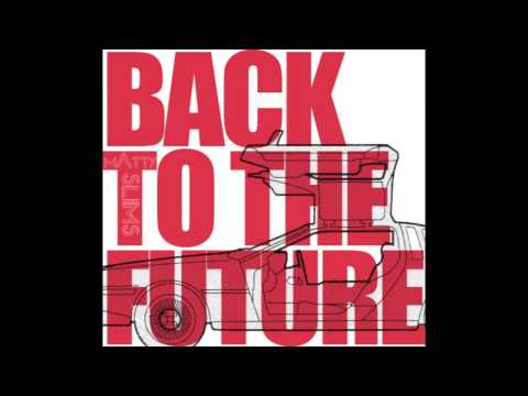 Matty Slims - Back To The Future (prod. Matty Slims)
