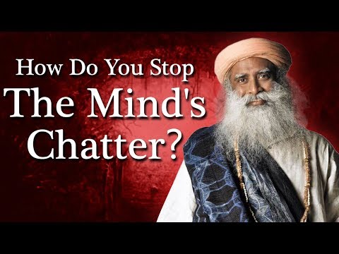 Must Watch : How Do You Stop the Mind's Chatter? (कैसे रोकें मन की बक-बक को?) - Spiritual Life