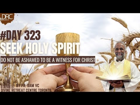 Day-323 SEEK HOLY SPIRIT🕊Do not be ashamed to be a witness for Christ🕊Daily Word of God by Fr. Sam🙏🏼