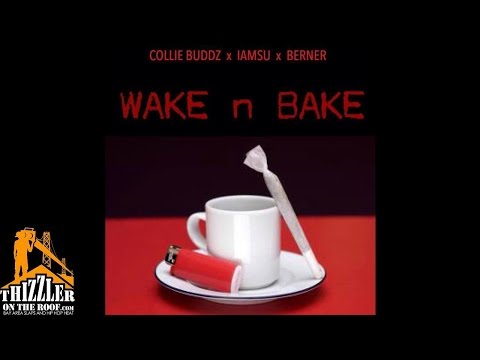 Collie Buddz x Iamsu! x Berner - Wake & Bake [Thizzler.com]