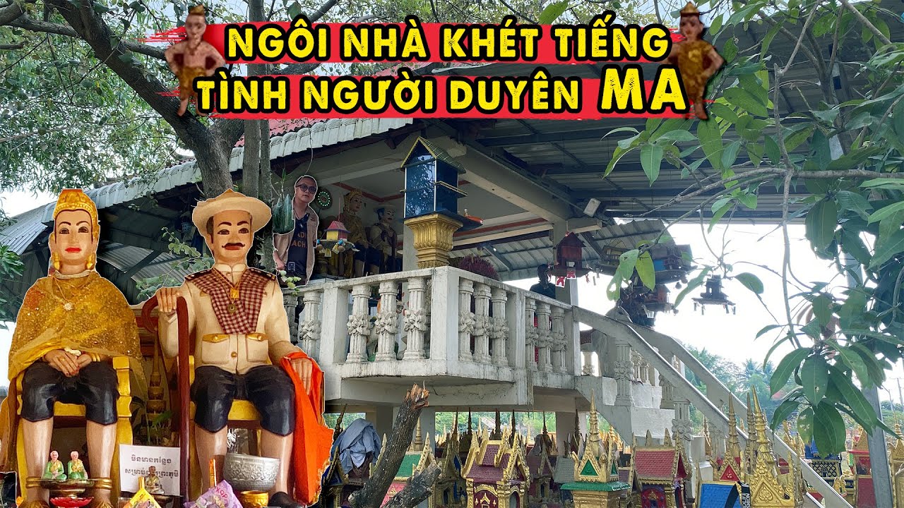 Tình Người Duyên Ma - Ngôi Nhà Được Ma Mua Bằng Vàng Thật Khét Tiếng Campuchia