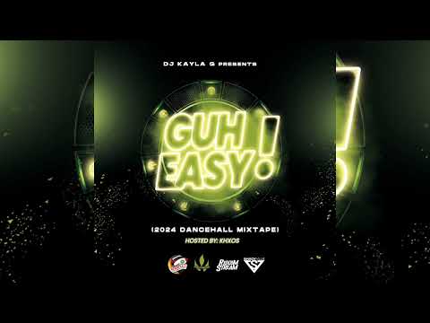 DJ Kayla G - GUH EASY (2024 DANCEHALL Mixtape) - FYAH SQUAD Sound @RIDDIMSTREAM