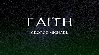 George Michael - Faith (Lyrics)