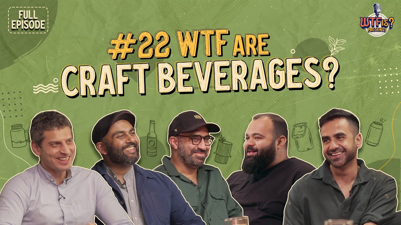 Ep #22 | WTF are Craft Beverages? Nikhil ft. the Founders of Blue Tokai, Subko, Svami, and Mossant