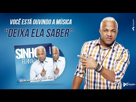 DEIXA ELA SABER -- SINHO FERRARY