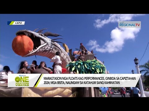 One Western Visayas: Maragtason nga floats kag performances, ginbida sa Capiztahan 2024