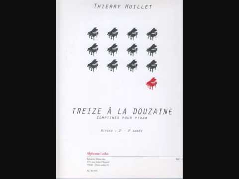 Thierry Huillet Treize à la douzaine for children, solo piano by Thierry Huillet, audio only