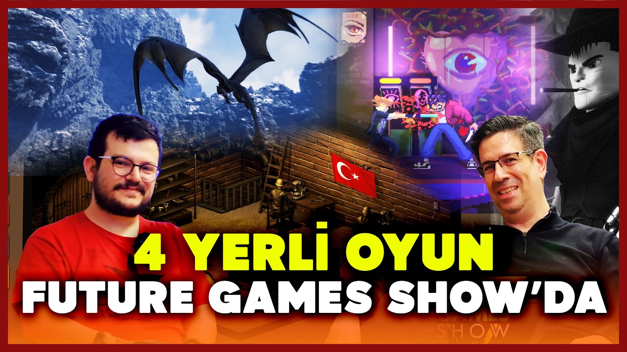DÖRT YERLİ OYUN DÜNYA SAHNESİNDE! - Future Games Show Nasıl Geçti?