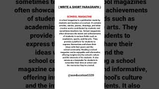 A SCHOOL MAGAZINE || WRITE A SHORT PARAGRAPH #paragraphinenglish #important#snallparagrah