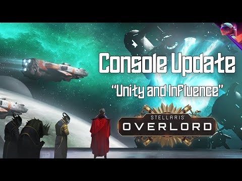 Stellaris Console Edition Overlord Update | Dev Diary 49 | Unity and Influence
