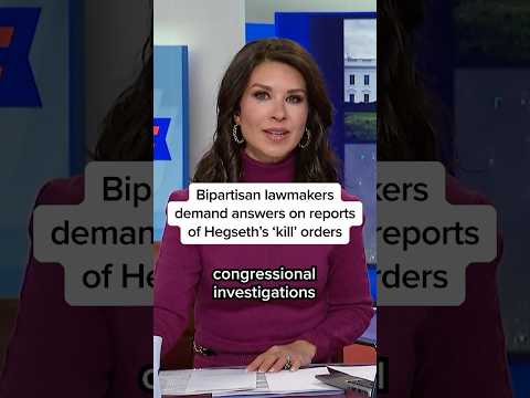 Bipartisan lawmakers demand answers on reports of Hegseth's 'kill' orders