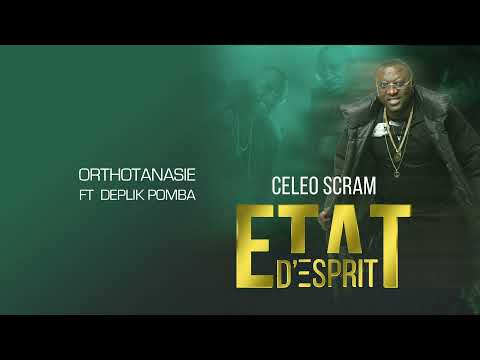 Celeo Scram - Orthotanasie (feat. Deplik Pomba ) (Album Etat d'esprit 17) (Music Audio)