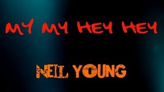 My My Hey Hey ( Out Of The Blue ) Neil Young  ( lyrics )