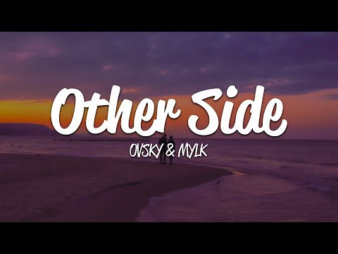 OVSKY & MYLK - Other Side (Lyrics)